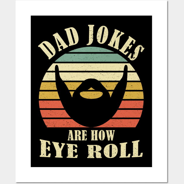 Dad Jokes are How Eye Roll - Funny Fathers Day Gift Wall Art by maelotti22925